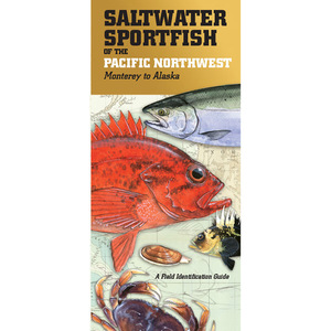 Saltwater SportFish of the Pacific Northwest: Monterey to Alaska, A Field Identification Guide